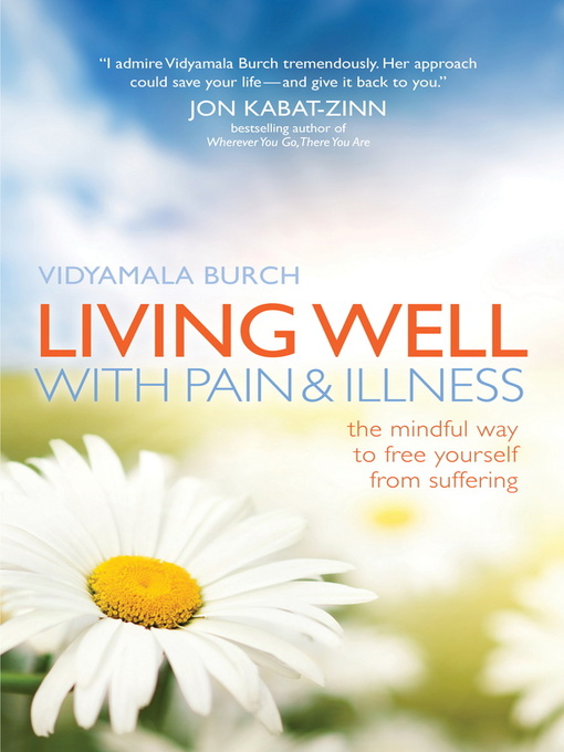 Title details for Living Well with Pain and Illness by Vidyamala Burch - Available